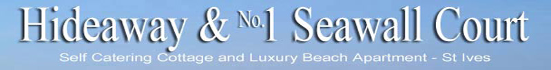 Hideaway & 1 Seawall Court Self Catering in St Ives