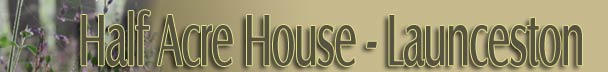 Bed and Breakfast - Selfcatering. Half Acre House. Launceston