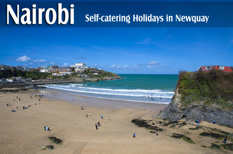 NEWQUAY HOLIDAYS @ Nairobi -Self Catering Holiday Accommodation  in Newquay