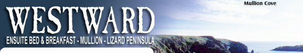 Bed and Breakfast Mullion Cove, Polurrian Cove, Lizard Peninsula- Westward